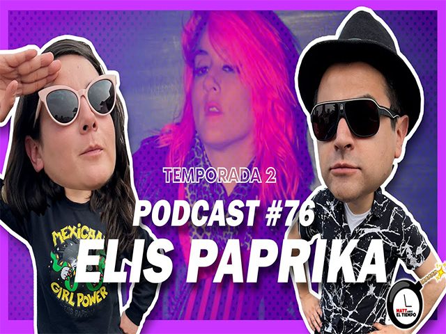 ELIS PAPRIKA || ¿Como TRIUNFAR EN EL MUNDO DE LA MUSICA? || Podcast #76